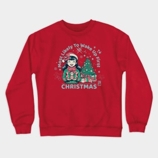 Most Likely to Wake up First Christmas - Family Christmas - Merry Christmas Crewneck Sweatshirt